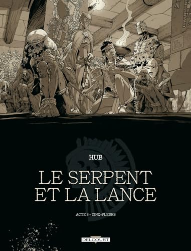 jaquette livre Le Serpent Et La Lance Tome 3 - Cinq-Fleurs