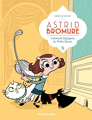 jaquette livre Astrid Bromure Tome 1 - Comment Dézinguer La Petite Souris