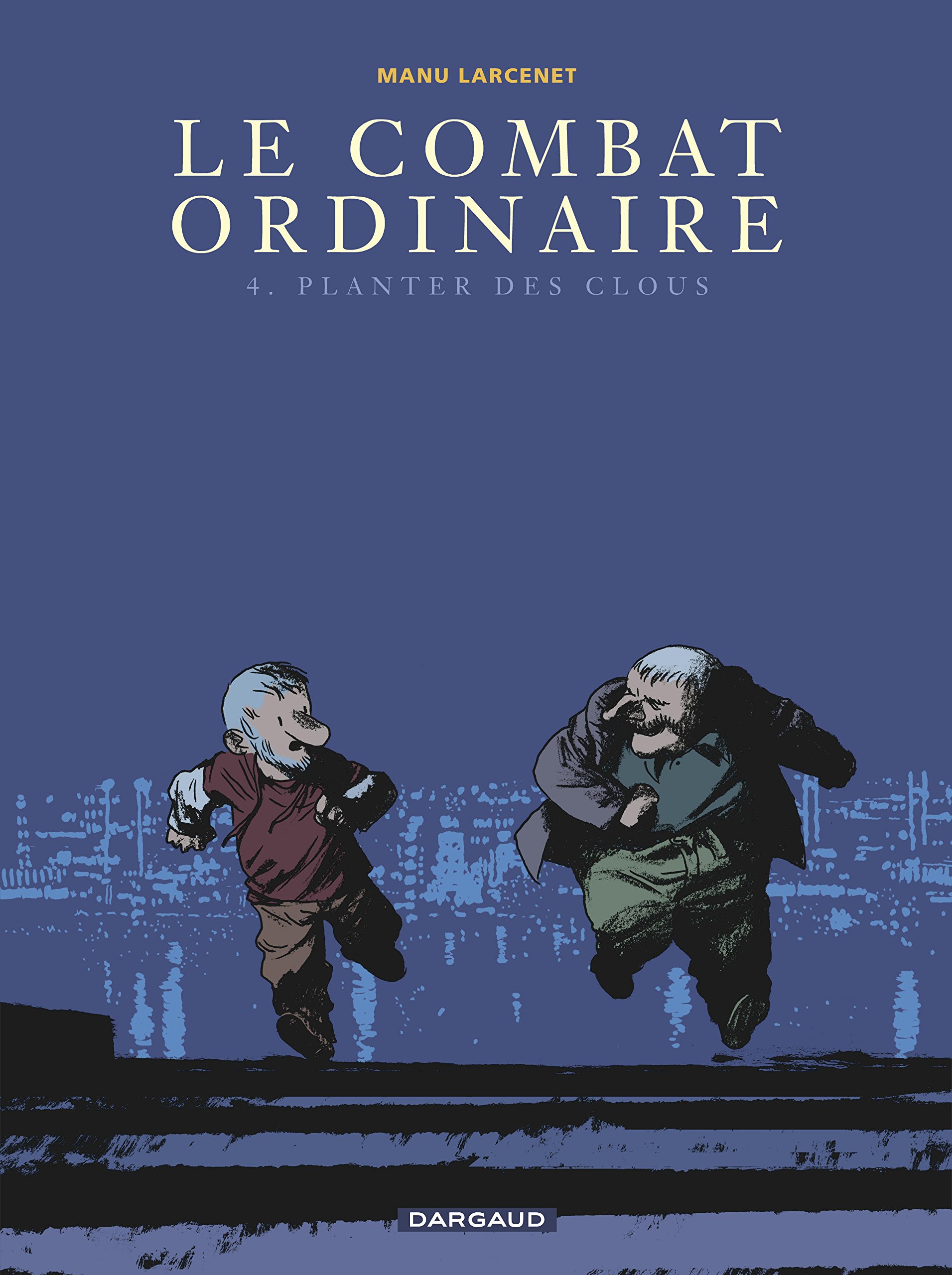 jaquette livre Le Combat ordinaire, Tome 4 : Planter des clous