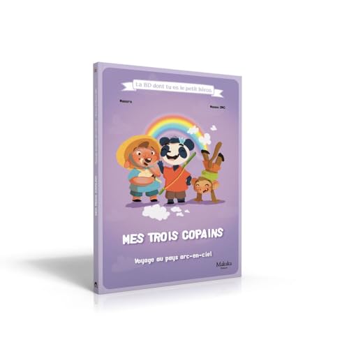 jaquette livre Mes Trois Copains - Voyage Au Pays Arc-En-Ciel