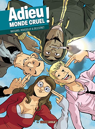 jaquette livre Adieu Monde Cruel !