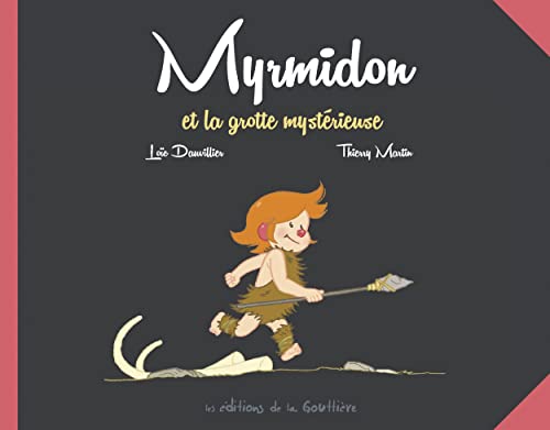 jaquette livre Myrmidon Tome 5 - Myrmidon Et La Grotte Mystérieuse