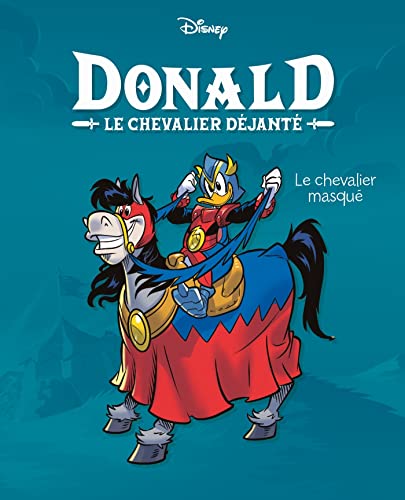 jaquette livre Donald Le Chevalier Déjanté Tome 1 - Le Chevalier Masqué