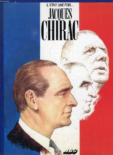 jaquette livre Il Etait Une Fois Jacques Chirac