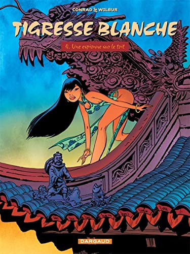 jaquette livre Tigresse Blanche Tome 4 - Une Espionne Sur Le Toit