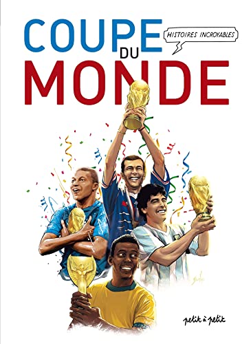 jaquette livre Histoires Incroyables De La Coupe Du Monde De Football