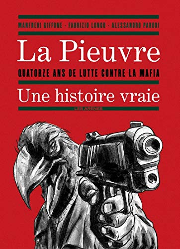 jaquette livre La Pieuvre - Quatorze Ans De Lutte Contre La Mafia : Une Histoire Vraie