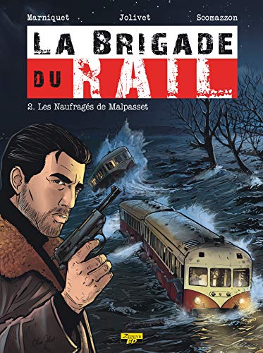 jaquette livre La Brigade Du Rail Tome 2 - Les Naufragés De Malpasset