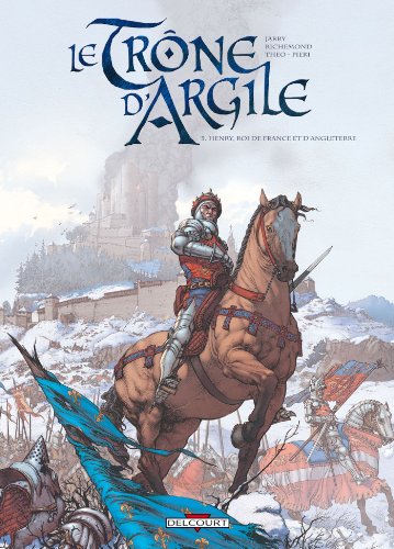 jaquette livre Le Trône D'argile Tome 3 - Henry, Roi De France Et D'angleterre