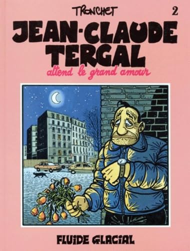 jaquette livre Jean-Claude Tergal Tome 2 : Jean-Claude Tergal Attend Le Grand Amour