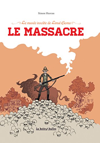 jaquette livre Le Massacre - Le Musée Insolite De Limul Goma