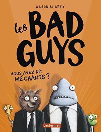 jaquette livre Les Bad Guys Tome 1 - Vous Avez Dit Méchants ?
