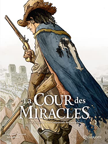 jaquette livre La Cour Des Miracles Tome 3 - Le Crépuscule Des Miracles