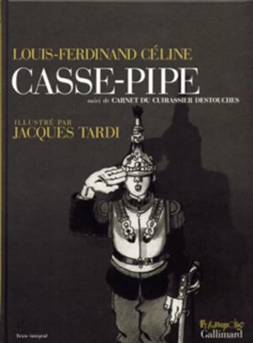 jaquette livre Casse-Pipe - Suivi De Carnet Du Cuirassier Destouches