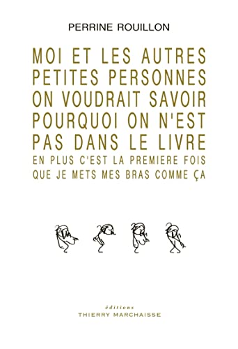 jaquette livre Moi Et Les Autres Petites Personnes On Voudrait Savoir Pourquoi On N'est Pas Dans Le Livre
