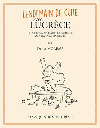 jaquette livre Lendemain De Cuite Avec Lucrèce - Huit Clos Matérialiste Segmenté En À Peu Près Six Étapes