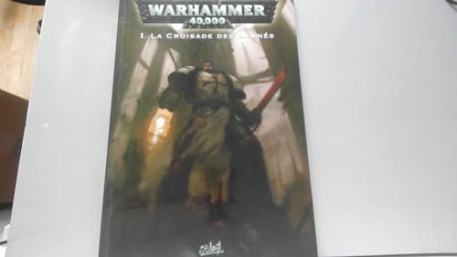 jaquette livre Warhammer 40.000 Tome 1 - La Croisade Des Damnés