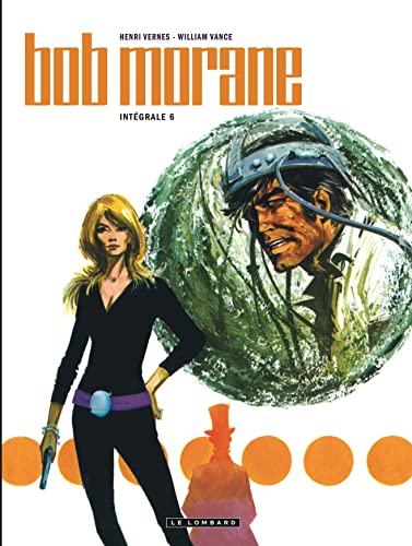 jaquette livre Bob Morane L'intégrale Tome 6 - Les Contrebandiers De L'atome - Les Fils Du Dragon - Opération Chevalier Noir - La Ville De Nulle Part - L'archipel De La Terreur