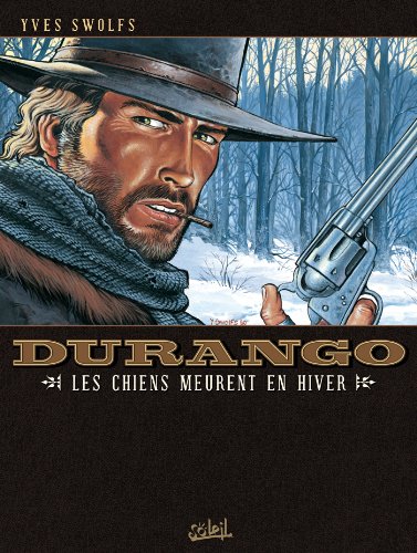 jaquette livre Durango Tome 1 - Les Chiens Meurent En Hiver