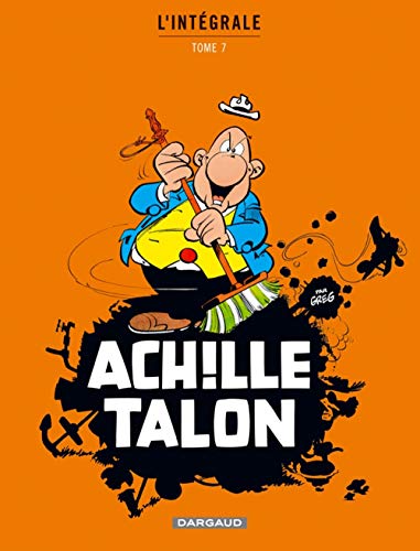 jaquette livre Achille Talon L'intégrale Tome 7 - Achille Talon Et Le Grain De Folie - Viva Papa - Ma Vie À Moi