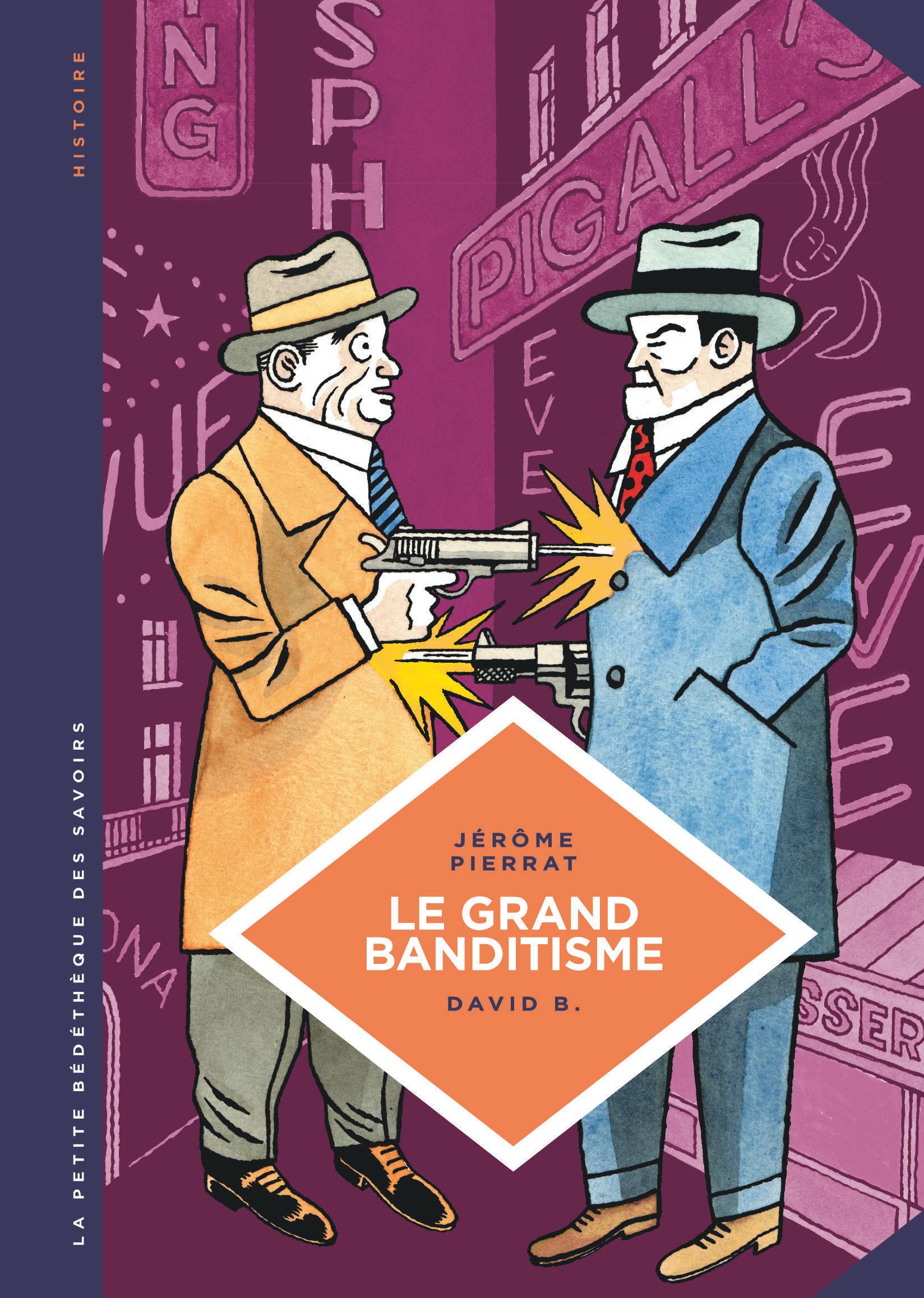 jaquette livre La petite Bédéthèque des Savoirs - tome 25 - Le Grand banditisme. Une histoire de la pègre française.