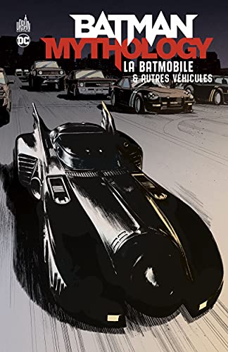 jaquette livre Batman Mythology - La Batmobile & Autres Véhicules