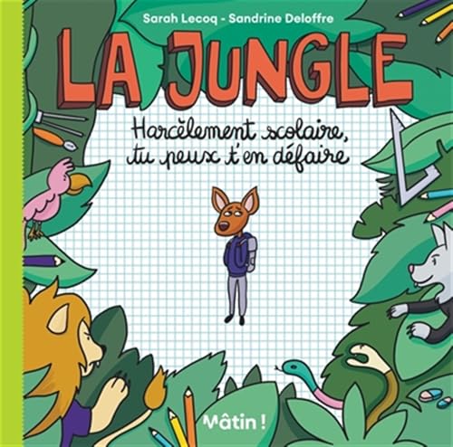 jaquette livre La Jungle - Harcèlement Scolaire, Tu Peux T'en Défaire