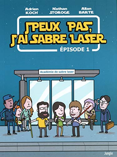 jaquette livre Je Peux Pas, J'ai Sabre Laser Episode 1