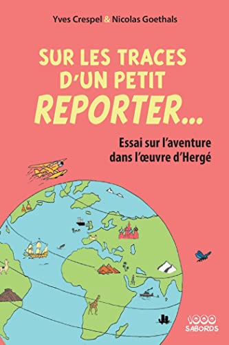 jaquette livre Sur Les Traces D'un Petit Reporter - Essai Sur L'aventure Dans L'oeuvre D'hergé