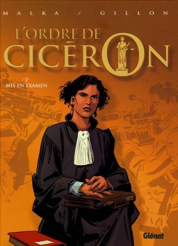 jaquette livre L'ordre De Cicéron Tome 2 - Mis En Examen