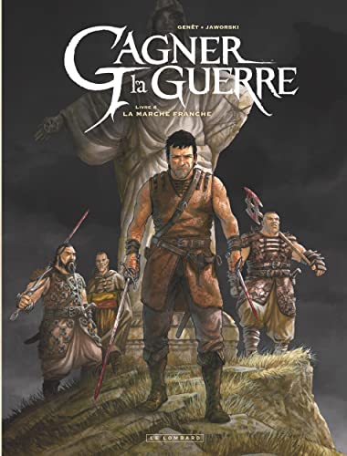 jaquette livre Gagner La Guerre Tome 4 - La Marche Franche
