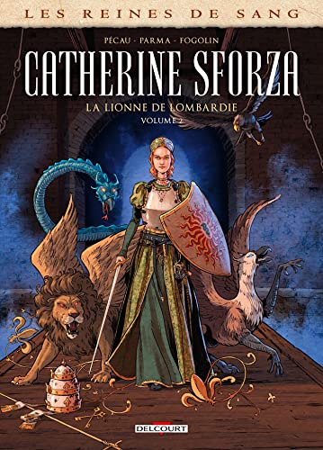 jaquette livre Les Reines De Sang - Catherine Sforza, La Lionne De Lombardie - Tome 2