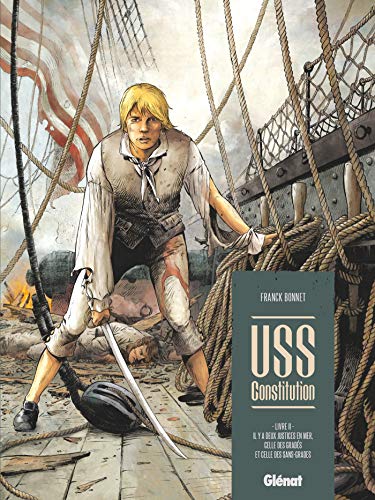 jaquette livre Uss Constitution Tome 2 - Il Y A Deux Justices En Mer, Celle Des Gradés Et Celle Des Sans-Grades