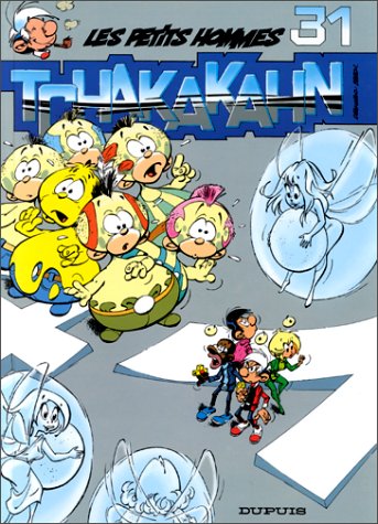 jaquette livre Les Petits Hommes Tome 31 - Tchakakahn
