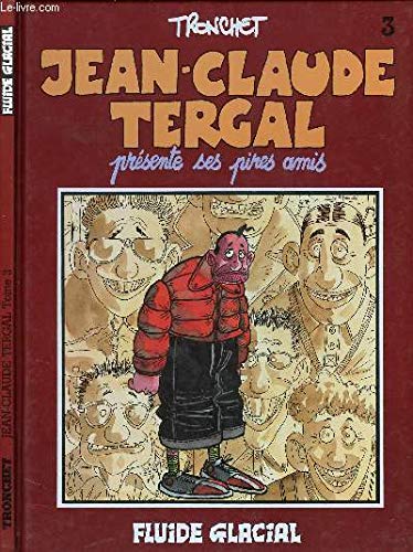 jaquette livre Jean-Claude Tergal Tome 3 - Jean-Claude Tergal Présente Ses Pires Amis