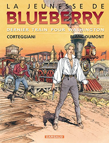 jaquette livre La Jeunesse De Blueberry Tome 12 - Dernier Train Pour Washington