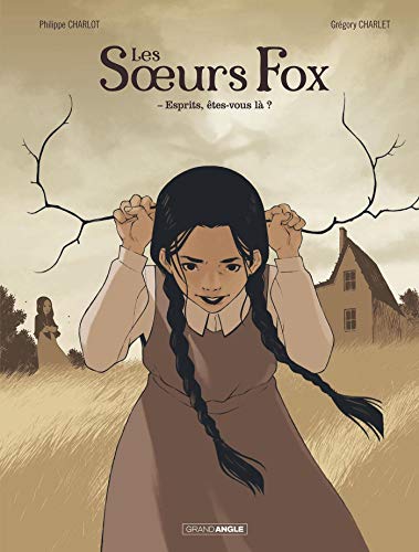 jaquette livre Les Soeurs Fox Tome 1 - Esprits, Êtes-Vous Là ?