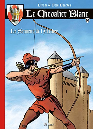 jaquette livre Le Chevalier Blanc Tome 10 - Le Serment De L'archer