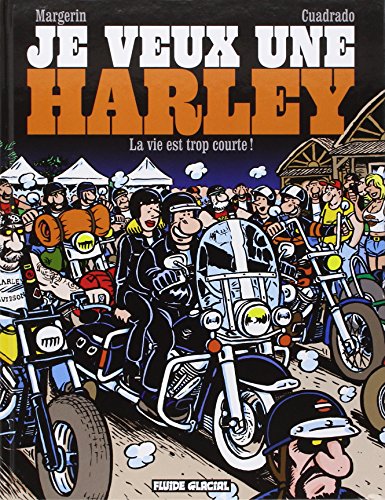 jaquette livre Je Veux Une Harley Tome 1 - La Vie Est Trop Courte !