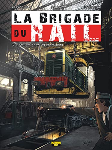 jaquette livre La Brigade Du Rail Tome 3 - Requiem Chez Les Cheminots