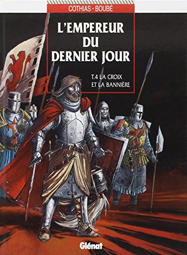 jaquette livre L'empereur Du Dernier Jour Tome 4 - La Croix Et La Bannière
