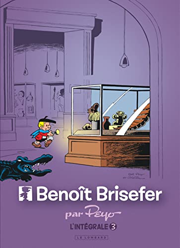 jaquette livre Benoît Brisefer Intégrale Tome 3 - Pierrot Et La Lampe - Benoît Et Benco - Pas De Joie Pour Noël - Le Fétiche