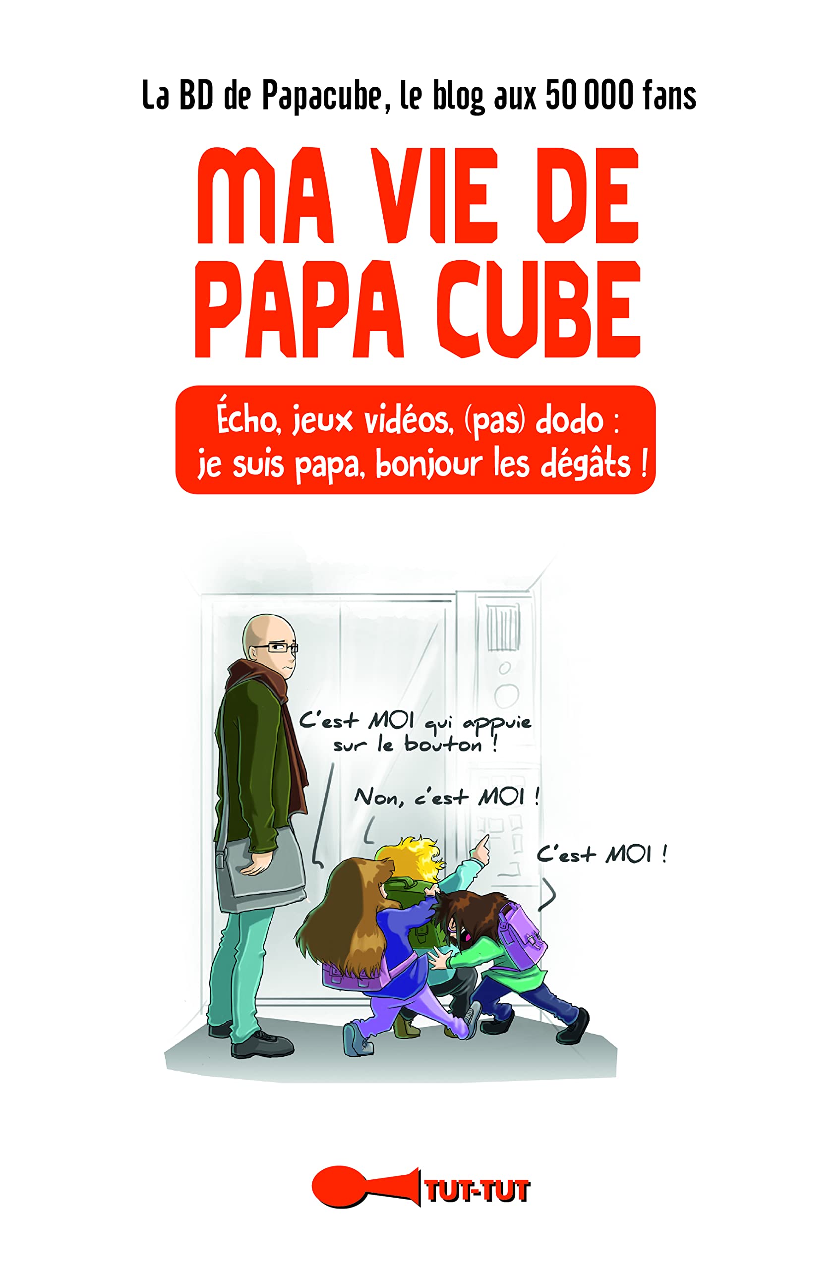 jaquette livre Ma vie de papa cube : Écho, jeux vidéos, (pas) dodo : je suis papa, bonjour les dégâts !