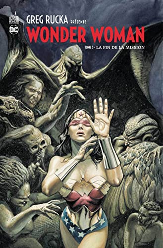 jaquette livre Greg Rucka Présente Wonder Woman Tome 3 - La Fin De La Mission