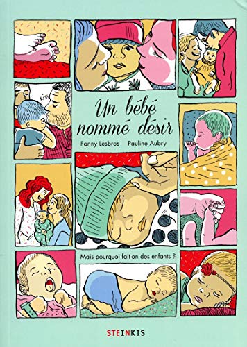 jaquette livre Un Bébé Nommé Désir - Mais Pourquoi Fait-On Des Enfants ?