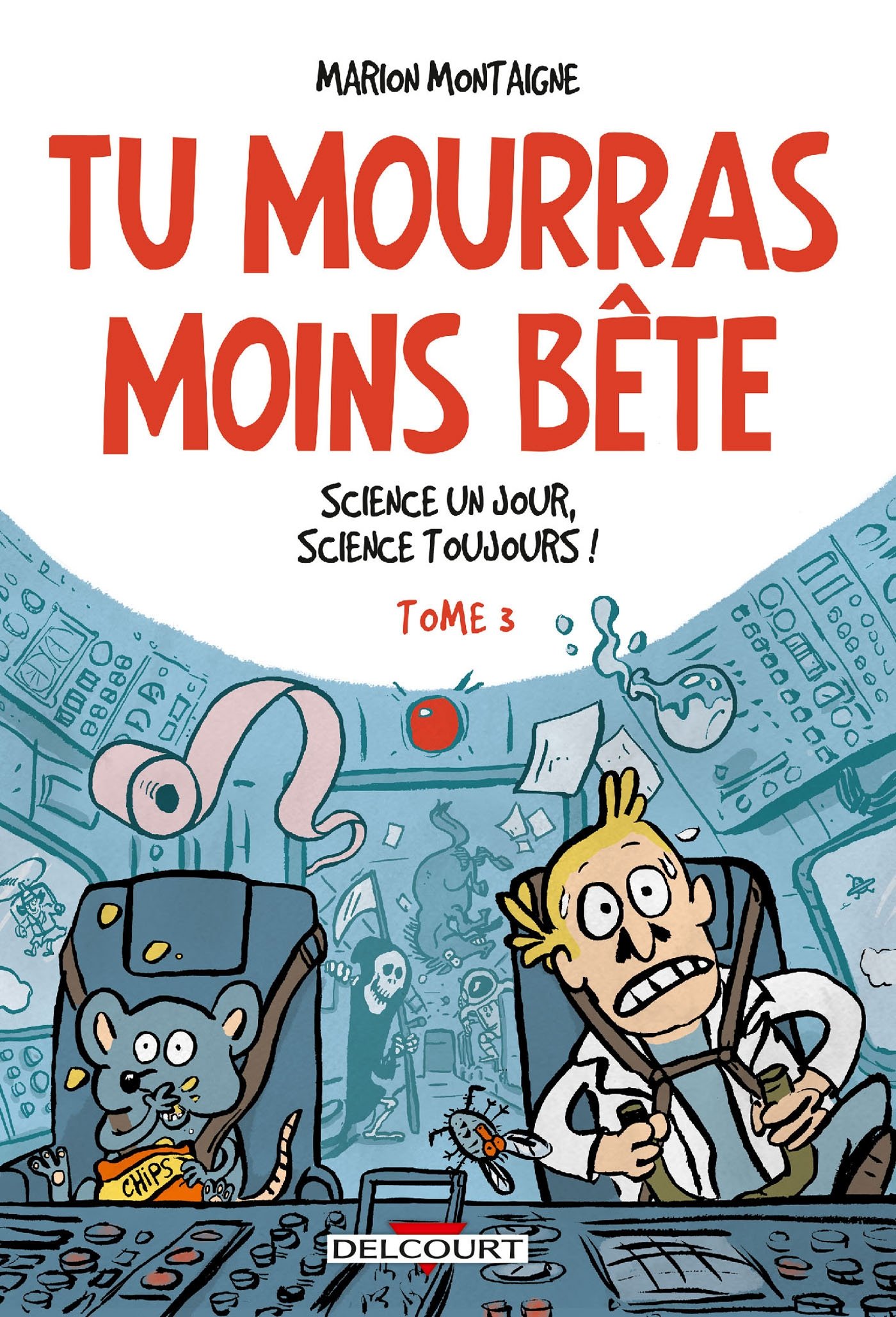 jaquette livre Tu mourras moins bête T3 - Science un jour, science toujours !