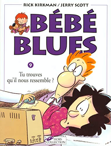 jaquette livre Bébé Blues Tome 9 - Tu Trouves Qu'il Nous Ressemble ?