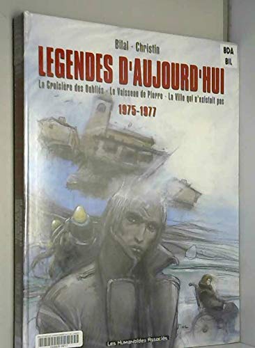 jaquette livre Légendes D'aujourd'hui 1975-1977 : La Croisée Des Oubliés - Le Vaisseau De Pierre - La Ville Qui N'existait Pas