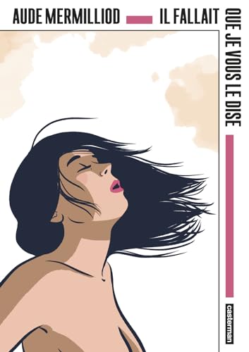 jaquette livre Il Fallait Que Je Vous Le Dise