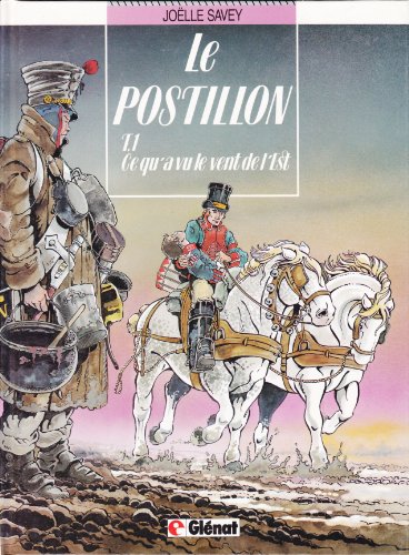 jaquette livre Le Postillon Tome 1 - Ce Qu'a Vu Le Vent De L'est